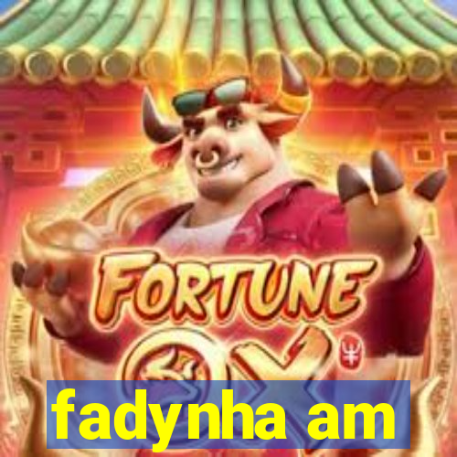 fadynha am